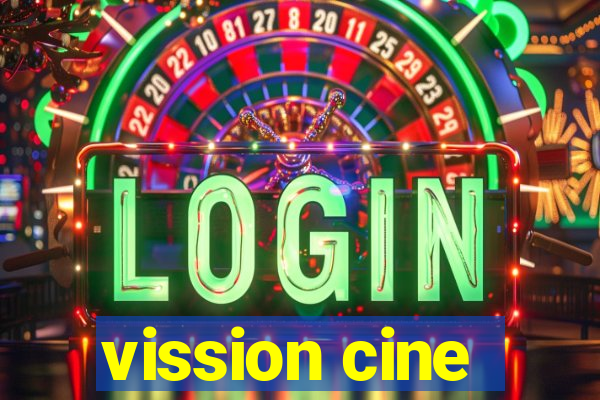 vission cine